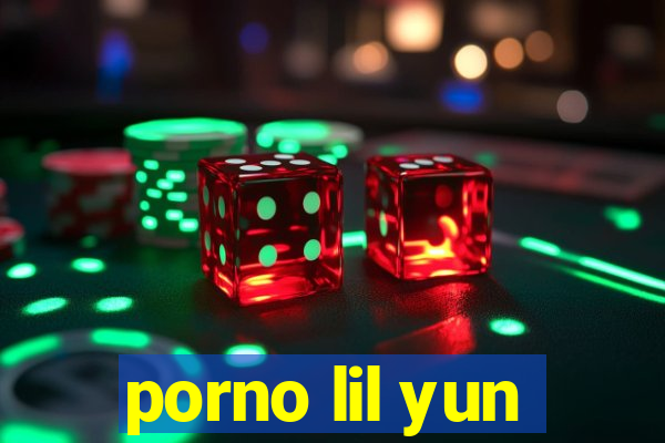 porno lil yun